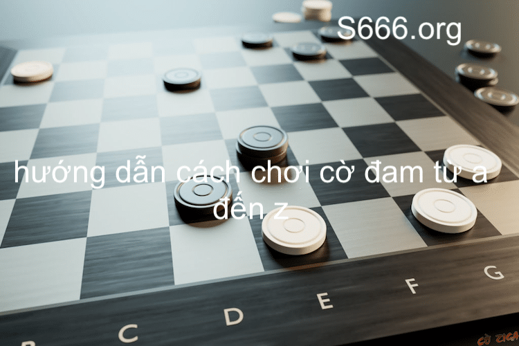 cách chơi cờ đam hiệu quả